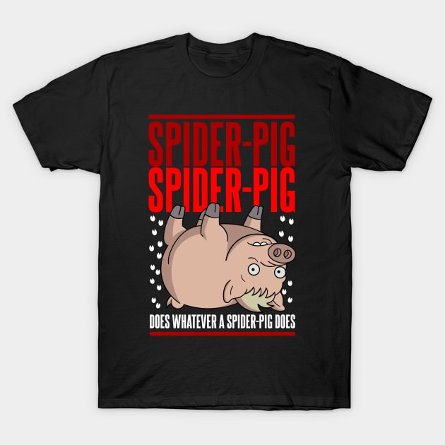 Does Whatever a Spider-Pig Does T-Shirt by Meta Cortex